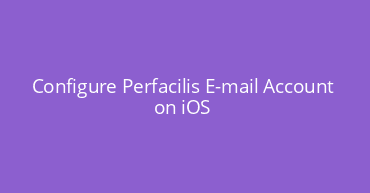 Configure Perfacilis E-mail Account on iOS