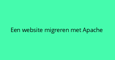 Een website migreren met Apache