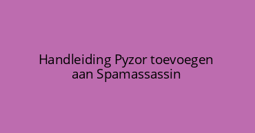 Handleiding Pyzor toevoegen aan Spamassassin