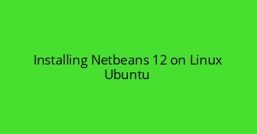 Installing Netbeans 12 on Linux Ubuntu