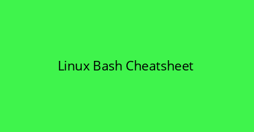 Linux Bash Cheatsheet