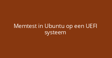 Memtest in Ubuntu op een UEFI systeem