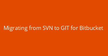 Migrating from SVN to GIT for Bitbucket