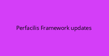 Perfacilis Framework updates