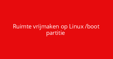 Ruimte vrijmaken op Linux /boot partitie